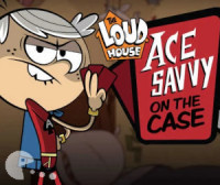The Loud House Ace Savvy on the Case